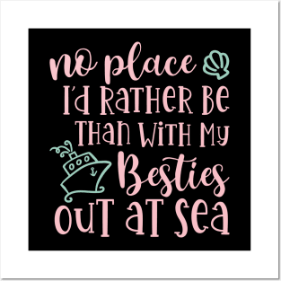 No Place I'd Rather Be Than With My Besties Out At Sea Cruise Vacation Cute Posters and Art